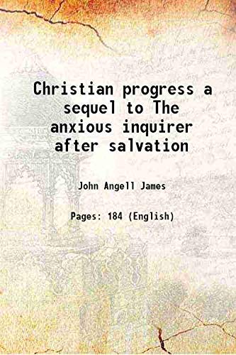 Stock image for Christian progress a sequel to The anxious inquirer after salvation 1855 [Hardcover] for sale by Books Puddle