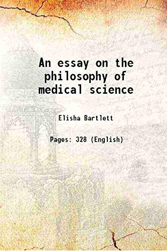 Stock image for An essay on the philosophy of medical science 1844 [Hardcover] for sale by Books Puddle
