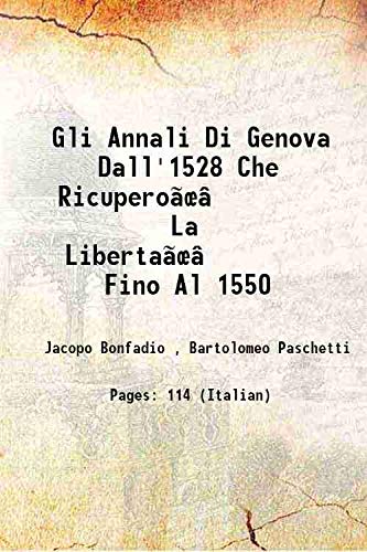 Stock image for Gli annali di Genova dall'1528 che ricupero?&euro; la liberta?&euro; fino al 1550 1597 [Hardcover] for sale by Books Puddle