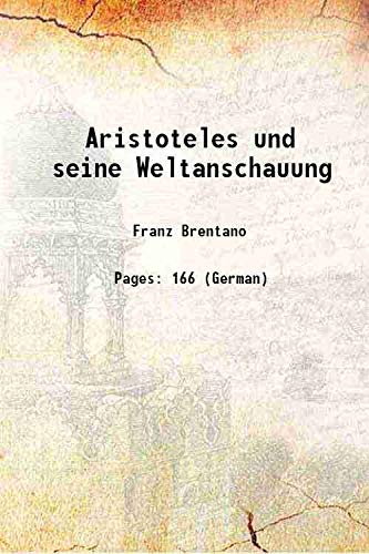 Imagen de archivo de Aristoteles und seine Weltanschauung 1911 [Hardcover] a la venta por Books Puddle