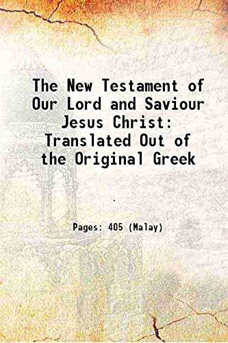 9789333671712: The New Testament of Our Lord and Saviour Jesus Christ: Translated Out of the Original Greek and ... 1858 [Hardcover]