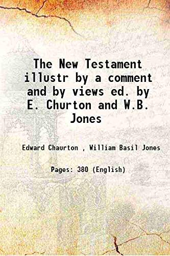 Stock image for The New Testament illustr by a comment and by views ed. by E. Churton and W.B. Jones 1865 [Hardcover] for sale by Books Puddle