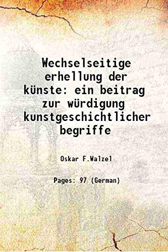 9789333672672: Wechselseitige erhellung der knste ein beitrag zur wrdigung kunstgeschichtlicher begriffe 1917 [Hardcover]