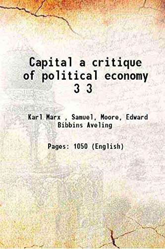 Stock image for Capital a critique of political economy Volume 3 1906 for sale by Books Puddle