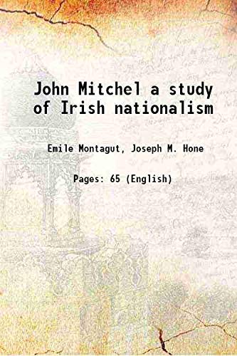 Stock image for John Mitchel a study of Irish nationalism 1915 [Hardcover] for sale by Books Puddle