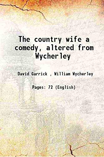 Stock image for The country wife a comedy, altered from Wycherley 1777 [Hardcover] for sale by Books Puddle