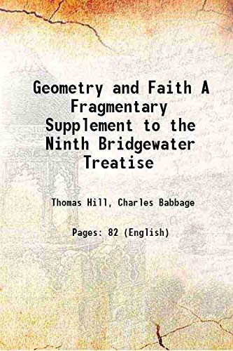 Imagen de archivo de Geometry and Faith A Fragmentary Supplement to the Ninth Bridgewater Treatise 1874 [Hardcover] a la venta por Books Puddle