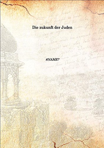 Beispielbild fr Die zukunft der Juden , 1912 [Hardcover] zum Verkauf von Books Puddle