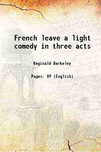 Stock image for French leave a light comedy in three acts [Hardcover] for sale by Books Puddle