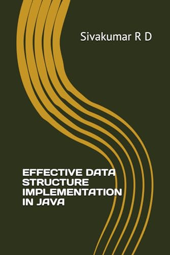 Stock image for EFFECTIVE DATA STRUCTURE IMPLEMENTATION IN JAVA for sale by California Books