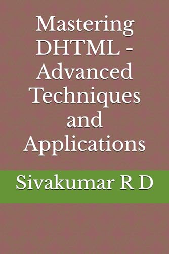 9789334074208: Mastering DHTML - Advanced Techniques and Applications