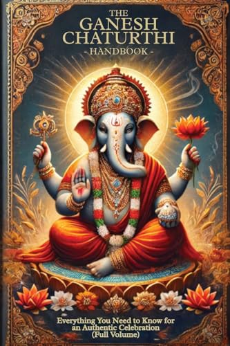 Immagine dell'editore per The Ganesh Chaturthi Handbook: Everything You Need to Know for an Authentic Celebration (Full Volume) venduto da California Books