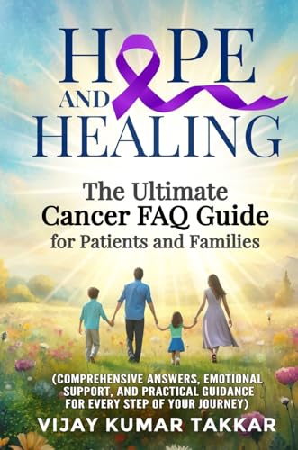 Immagine dell'editore per Hope and Healing: The Ultimate Cancer FAQ Guide for Patients and Families: The Ultimate Cancer FAQ Guide for Patients and Families venduto da California Books