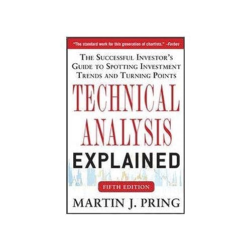 9789339205102: [(Technical Analysis Explained: The Successful Investor's Guide to Spotting Investment Trends and Turning Points)] [ By (author) Martin J. Pring ] [April, 2014]