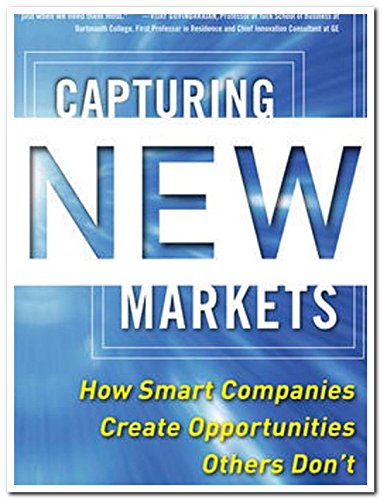 9789339218003: CAPTURING NEW MARKETS: HOW SMART COMPANIES CREATE OPPORTUNITIES OTHERS DON'T