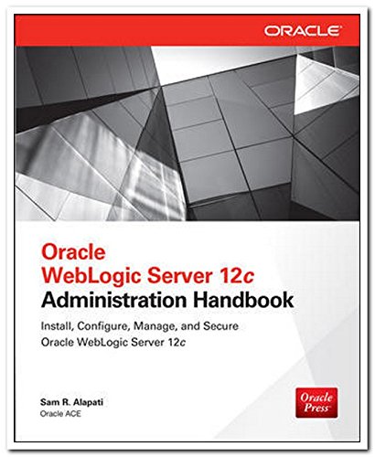 Imagen de archivo de Oracle WebLogic Server 12c: Administration Handbook a la venta por Mispah books