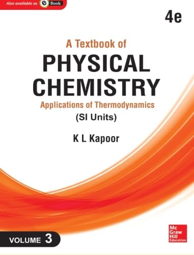 9789339218928: A Textbook of Physical Chemistry: Applications of Thermodynamics (Si Unit): Vol. 3, 4e by Dr. K L Kapoor (2014-08-21)