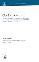 On Education: Articles on Educational Theory and Pedagogy, and Writings for Children from the Age of Gold (9789350020043) by Jose Marti