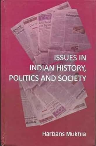 Stock image for Issues in Indian History, Politics and Society; Select Newspaper Articles and Book Reviews for sale by Books in my Basket