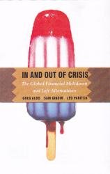 Imagen de archivo de In and Out of Crisis; The Global Financial Meltdown and Left Alternatives a la venta por Books in my Basket