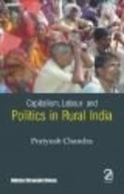 Imagen de archivo de Capitalism, Labour, and Politics in Rural India a la venta por Books Puddle