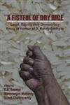 Imagen de archivo de A Fistful of Dry Rice: Land, Equity and Democracy Essays in Honour of D. Bandyopadhyay a la venta por Books in my Basket