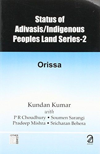 9789350021224: Status of Adivasis (Indigenous People Land Series-2: Orissa)