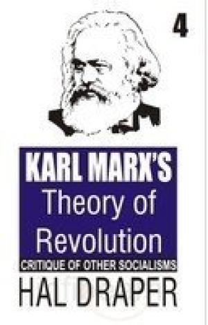 9789350021361: Karl Marx's Theory of Revolution: Vol. 4 - Critique of Other Socialisms [Paperback] [Jan 01, 2011] Hal Draper