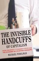 Stock image for The Invisible Handcuffs of Capitalism for sale by Majestic Books