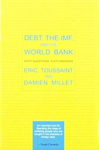 Imagen de archivo de DEBT, the IMF, and the World Bank : Sixty Questions, Sixty Answers a la venta por Majestic Books