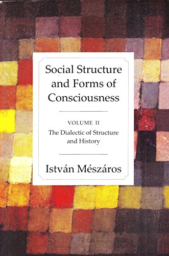 Beispielbild fr Social Structure and Forms of Consciousness: Vol. 2 The Dialectic of Structure and History zum Verkauf von Books in my Basket