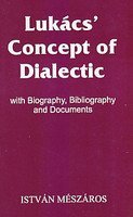 Beispielbild fr Lukacs' Concept of Dialectic : With Biography, Bibliography and Documents zum Verkauf von Majestic Books