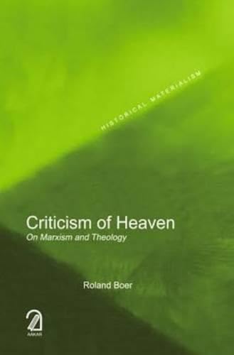 Stock image for Criticism of Heaven: On Marxism and Theology Historical Materialism Series for sale by Books in my Basket