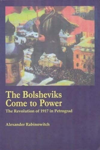 Beispielbild fr The Bolsheviks Come to Power zum Verkauf von Majestic Books