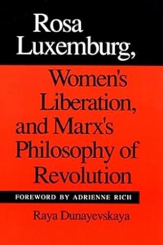 Beispielbild fr Rosa Luxemburg, Women's Liberation and Marx's Philosophy of Revolution zum Verkauf von Majestic Books