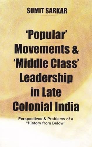 Stock image for Popular? Movements & ?Middle Class? Leadership in Late Colonial India for sale by Books Puddle