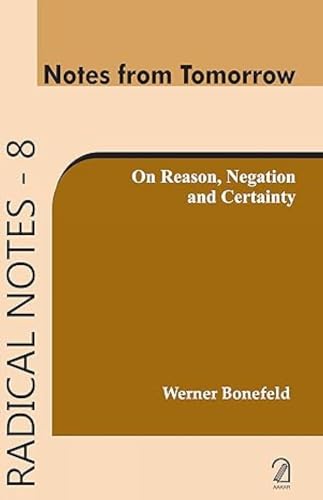 Imagen de archivo de Notes from Tomorrow: On Reason, Negation and Certainity - Radical Notes-8 a la venta por Books Puddle