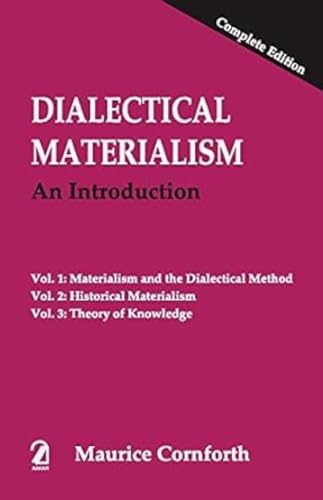 Beispielbild fr Dialectical Materialism: An Introduction (Complete Edition) Vol. 1 - Materialism and the Dialectical Method Vol. 2 - Historical . Vol. 3 - Theory of Knowledge zum Verkauf von BooksRun