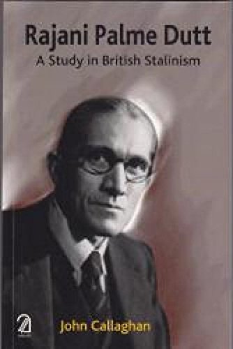 Stock image for Rajani Palme Dutt : A Study in British Stalinism for sale by Majestic Books