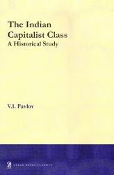 Imagen de archivo de The Indian Capitalist Class : A Historical Study a la venta por Books Puddle