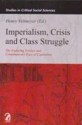 Stock image for Imperialism, Crisis and Class Struggle: The Enduring Verities and Contemporary Face of Capitalism (Studies in Critical Social Sciences) for sale by Majestic Books