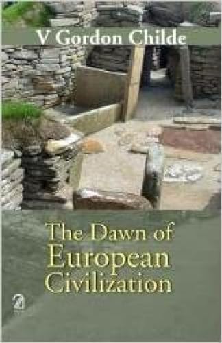 9789350024706: The Dawn of European Civilization