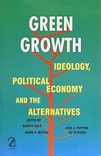Imagen de archivo de Green Growth: Ideology, Political Economy and the Alternatives" a la venta por Majestic Books