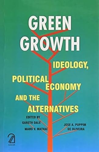 Stock image for Green Growth: Ideology, Political Economy and the Alternatives" for sale by PBShop.store US