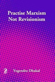 Stock image for Practise Marxism Not Revisionism for sale by Books Puddle