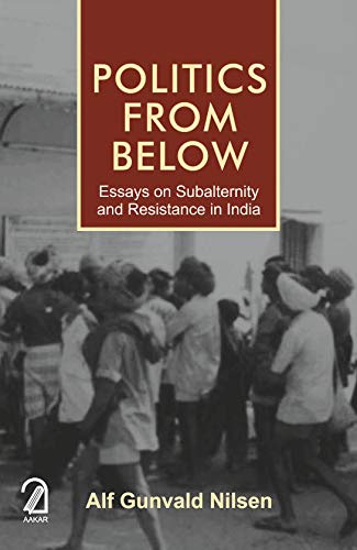 Stock image for Politics From Below: Essays On Subalternity And Resistance In India for sale by Books Puddle