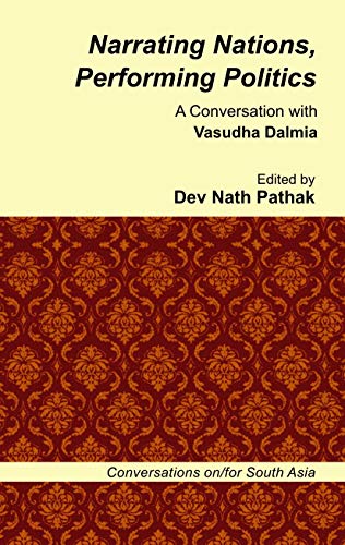 9789350025536: Narrating Nations, Performing Politics:: A Conversation with Vasudha Dalmia
