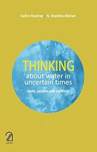 Stock image for THINKING ABOUT WATER IN UNCERTAIN TIMES: State, People and Conflicts for sale by Books Puddle