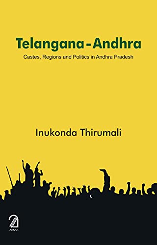 Stock image for Telangana - Andhra: Castes, Regions and Politics in Andhra Pradesh for sale by Books Puddle