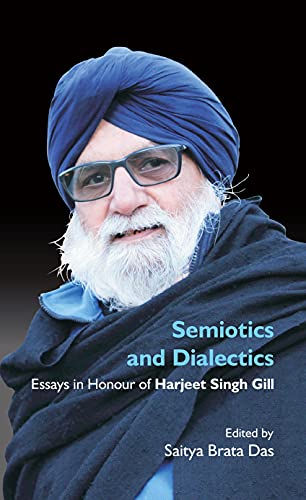 Beispielbild fr Semiotics and Dialectics: Essays in Honour of Harjeet Singh Gill zum Verkauf von Books Puddle